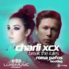 Charli XCX - Break The Rules (Roma Pafos Bootleg)