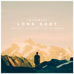 Clean Bandit x Katy Perry x Cash Cash – Long Shot (Trademark Mashup)