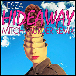 Kiesza – Hideaway (Mitch Murder Remix)