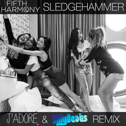 Fifth Harmony – Sledgehammer (J’Adore & BillyBeats Remix)