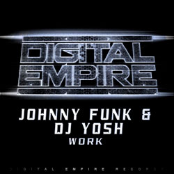 Johnny Funk and DJ Yosh – WORK