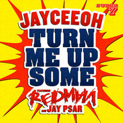 Jayceeoh – Turn Me Up Some (Ft Redman & Jay Psar) (Dirty)