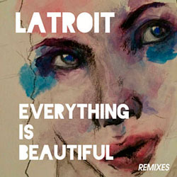 Latroit – Everything Is Beautiful (ep.2) [Premiere]