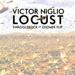 Victor Niglio – Locust (SwaggleRock x Zhomek Flip)