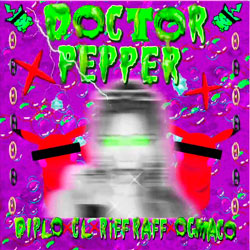 Diplo x CL x RiFF RAFF x OG Maco – Doctor Pepper (LH4L Remix)