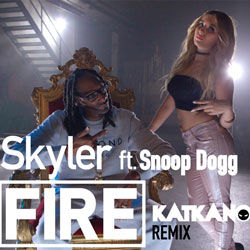 Skyler feat. Snoop Dogg – Fire (Katkano Remix)