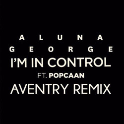 AlunaGeorge - I’m In Control (Aventry Remix)