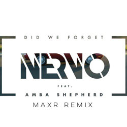 Nervo feat. Amba Shepherd - Did We Forget (MAXR Remix)