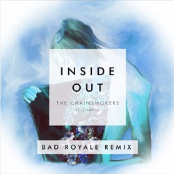 The Chainsmokers feat. Charlee - Inside Out (Bad Royale Remix)