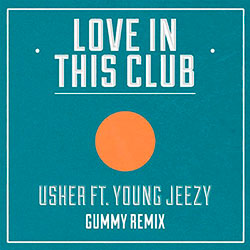 Usher – Love in This Club (Gummy Remix)