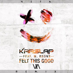 Kap Slap feat. M. Bronx - Felt This Good (VITA Remix)