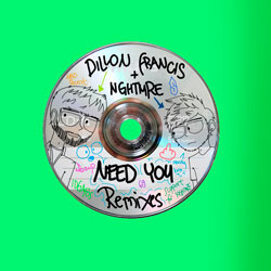 Dillon Francis and NGHTMRE - Need You (Three Remixes)