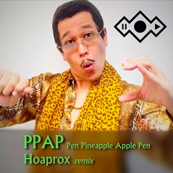 PPAP Pen Pineapple Apple Pen (Hoaprox Remix)