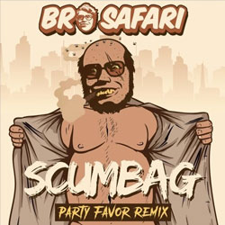 Bro Safari – Scumbag (Party Favor Remix)