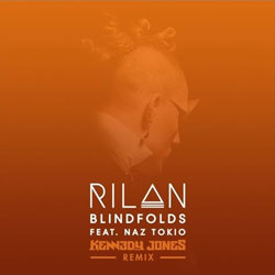 Rilan feat. Naz Tokio – Blindfolds (Kennedy Jones Remix)