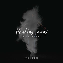 Teison feat. Stevyn – Floating Away (JIGS Remix)