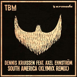 Dennis Kruissen feat. Axel Ehnstrom – South America (KLYMVX Remix)