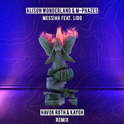 Alison Wonderland feat. Lido - Messiah (Havok Roth and Kayoh Remix)