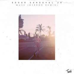 Edgar Sandoval Jr - Muse (B3RROR Remix)