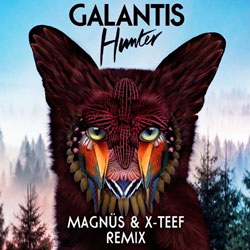 Galantis - Hunter (MAGNUS and X-Teef Remix)