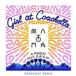 Matoma and MAGIC! feat. D.R.A.M. - Girl At Coachella (Crankdat Remix)