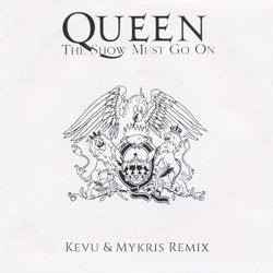 QUEEN - The Show Must Go On (KEVU and Mykris Remix)