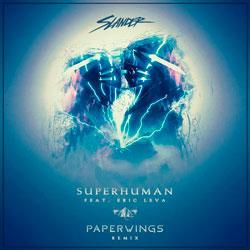 Slander feat. Eric Leva – Superhuman (Paperwings Remix)