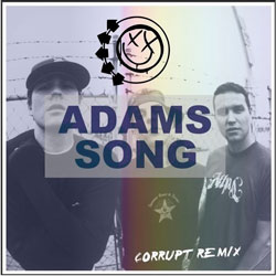 Blink 182 – Adam’s Song (Corrupt Remix)