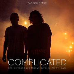 Dimitri Vegas and Like Mike vs. David Guetta feat. Kiiara – Complicated (Fareoh Remix)