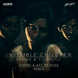 KSHMR and Tigerlily – Invisible Children (Coone and Act of Rage Remix)