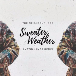 The Neighbourhood – Sweater Weather (AVSTIN JAMES Remix)