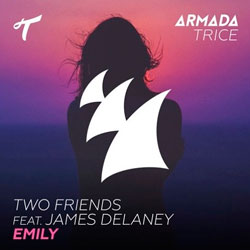 Two Friends feat. James Delaney – Emily (Clarx Remix)