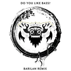 Yellow Claw and Juyen Sebulba – Do You Like Bass? (BARILAN Remix)