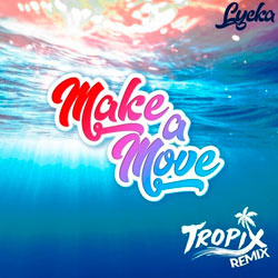 LYcKa - Make A Move (Tropix Remix)