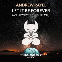 Andrew Rayel - Let It Be Forever (Andrew Rayel and DRYM Remix)