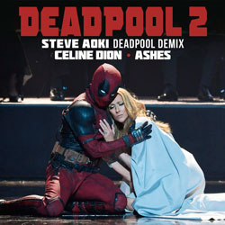 Celine Dion - Ashes (Steve Aoki Deadpool Demix)