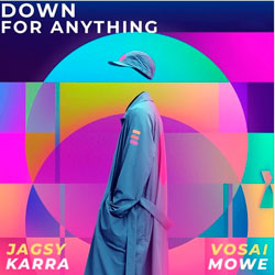 Sam Feldt x Mowe feat. KARRA - Down for Anything (Jagsy and Vosai Remix)