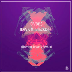 DVBBS feat. Blackbear - IDWK (Romen Jewels Remix)