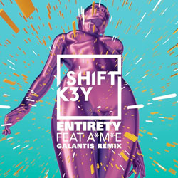 Shift K3Y - Entirety (Galantis Remix)