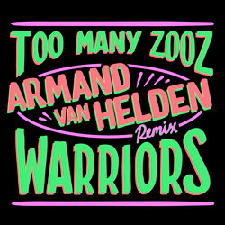 Too Many Zooz and KDA - Warriors (Armand Van Helden Remix)