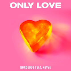 Borgeous feat. Nevve - Only Love