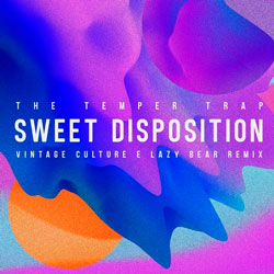 The Temper Trap - Sweet Disposition (Vintage Culture and Lazy Bear Remix)