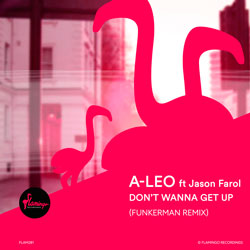 A-LEO feat. Jason Farol - Don't Wanna Get Up (Funkerman Remix)