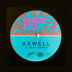 Axwell - Nobody Else (A-Trak Remix)