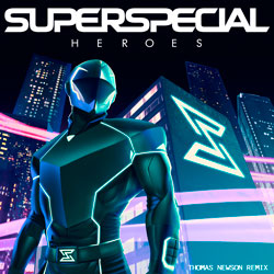 SUPERSPECIAL - Heroes (Thomas Newson Remix)