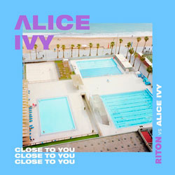 Alice Ivy feat. Flint Eastwood - Close To You (Riton Remix)