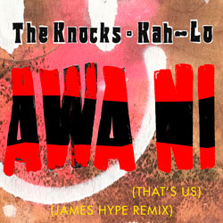 The Knocks x Kah-Lo - Awa Ni (James Hype Remix)