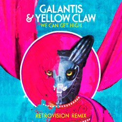 Galantis x Yellow Claw - We Can Get High (RetroVision Remix)