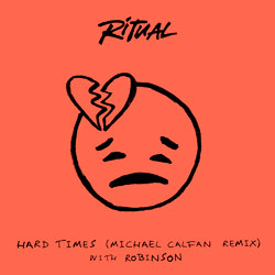 R I T U A L x Robinson - Hard Times (Michael Calfan Remix)