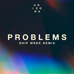 A R I Z O N A - Problems (Ship Wrek Remix)